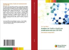 Analise De Fe(II) E Co(II) Em Medicamentos Por UV-VIS di Migues Vitor Hugo Migues edito da KS OmniScriptum Publishing