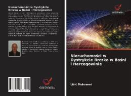 Nieruchomosci W Dystrykcie Brczko W Bosni I Hercegowinie di Muhamed Lisic Muhamed edito da KS OmniScriptum Publishing