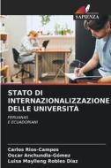 STATO DI INTERNAZIONALIZZAZIONE DELLE UNIVERSITÀ di Carlos Rios-Campos, Oscar Anchundia-Gómez, Luisa Maylleng Robles Díaz edito da Edizioni Sapienza