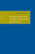 Religion Inside and Outside Traditional Institutions di Heinz Streib edito da BRILL ACADEMIC PUB