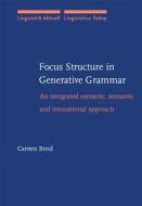 Focus Structure In Generative Grammar di Carsten Breul edito da John Benjamins Publishing Company