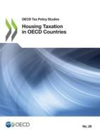 Housing Taxation In OECD Countries di OECD edito da Turpin Distribution Services (OECD)
