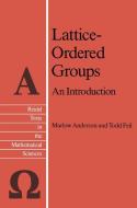 Lattice-Ordered Groups di M. E Anderson, T. H. Feil edito da Springer Netherlands