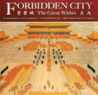 Forbidden City: The Great Within di May Holdsworth, Caroline Courtauld edito da Odyssey Publications
