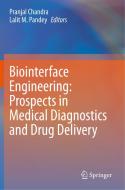 Biointerface Engineering: Prospects in Medical Diagnostics and Drug Delivery edito da SPRINGER NATURE