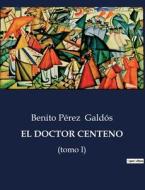 EL DOCTOR CENTENO di Benito Pérez Galdós edito da Culturea
