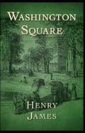Washington Square Henry James di Henry James edito da Independently Published