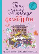 Three Little Monkeys And The Grand Hotel di Quentin Blake edito da HarperCollins Publishers