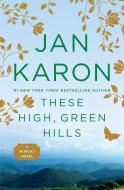 These High, Green Hills di Jan Karon edito da PENGUIN GROUP