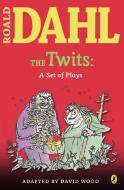 The Twits: A Set of Plays di Roald Dahl edito da PUFFIN BOOKS