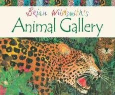 Brian Wildsmith\'s Animal Gallery di Brian Wildsmith edito da Oxford University Press