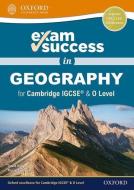 Exam Success In Geography For Cambridge Igcse (r) & O Level di David Kelly, Muriel Fretwell edito da Oxford University Press