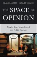 The Space of Opinion di Ronald N. Jacobs edito da OUP USA