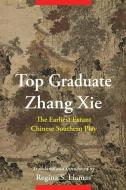 Top Graduate Zhang Xie 8211 The Earl di Regina S. Llamas edito da Columbia University Press