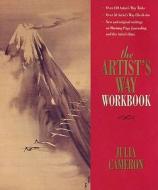 The Artist's Way Workbook di Julia Cameron edito da Profile Books Ltd