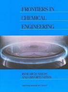 Frontiers in Chemical Engineering:: Research Needs and Opportunities di National Research Council, Division On Engineering And Physical Sci, Commission On Physical Sciences Mathemat edito da NATL ACADEMY PR