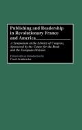 Publishing and Readership in Revolutionary France and America di Carol Armbruster edito da Greenwood Press