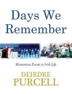 Days We Remember di Deirdre Purcell edito da Hodder Headline Ireland