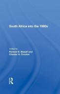 South Africa Into The 1980s di Richard E Bissell, Chester A. Crocker edito da Taylor & Francis Ltd