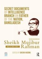 Secret Documents Of Intelligence Branch On Father Of The Nation, Bangladesh: Bangabandhu Sheikh Mujibur Rahman di Junko Habasaki edito da Taylor & Francis Ltd