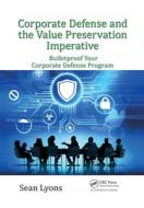 Corporate Defense And The Value Preservation Imperative di Sean Lyons edito da Taylor & Francis Ltd