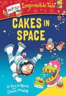 Cakes in Space di Philip Reeve edito da YEARLING