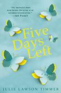 Five Days Left di Julie Lawson Timmer edito da BERKLEY BOOKS