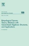 Bitopological Spaces: Theory, Relations with Generalized Algebraic Structures and Applications di Badri Dvalishvili edito da ELSEVIER SCIENCE & TECHNOLOGY