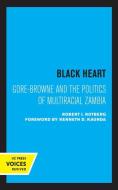 Black Heart di Robert I. Rotberg edito da University Of California Press