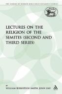 Lectures on the Religion of the Semites (Second and Third Series) di William Robertson Smith edito da CONTINNUUM 3PL