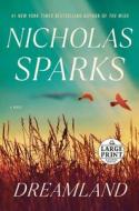 Dreamland di Nicholas Sparks edito da RANDOM HOUSE LARGE PRINT