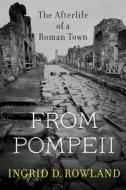 From Pompeii di Ingrid D. Rowland edito da Harvard University Press