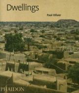 Dwellings di Paul Oliver edito da Phaidon Press Ltd