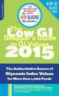 The Shopper's Guide to GI Values: The Authoritative Source of Glycemic Index Values for More Than 1,200 Foods di Jennie Brand-Miller, Kaye Foster-Powell edito da DA CAPO PR INC