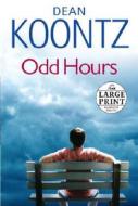 Odd Hours di Dean R. Koontz edito da Random House Large Print Publishing