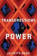 Transgressions of Power di Juliette Wade edito da DAW BOOKS