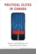 Political Elites in Canada edito da UBC Press