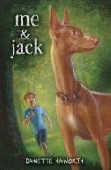 Me & Jack di Danette Haworth edito da Bloomsbury Publishing USA