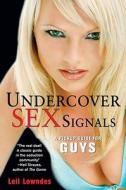 Undercover Sex Signals di Leil Lowndes edito da Citadel Press Inc.,u.s.