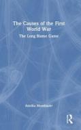 The Causes Of The First World War di Annika Mombauer edito da Taylor & Francis Inc
