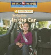 Staying Safe in the Car di Joanne Mattern edito da Weekly Reader Early Learning Library