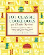 101 Classic Cookbooks: 501 Classic Recipes di Marion Nestle, Fales Library edito da UNIVERSE BOOKS