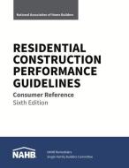 Residential Construction Performance Guidelines, Consumer Reference, Sixth Edition (Pack of 10) di N. National Association of Home Builders edito da BUILDERBOOKS