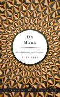 On Marx di Alan Ryan edito da WW Norton & Co