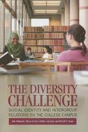 The Diversity Challenge: Social Identity and Intergroup Relations on the College Campus di Jim Sidanius, Shana Levin, Colette Van Laar edito da Russell Sage Foundation Publications
