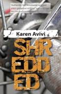 Shredded di Karen Avivi edito da Karen Avivi