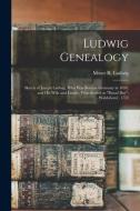 Ludwig Genealogy edito da Legare Street Press