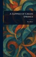 A Sappho of Green Springs di Bret Harte edito da Creative Media Partners, LLC