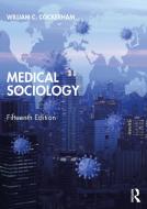 Medical Sociology di William C. Cockerham edito da Taylor & Francis Ltd