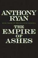 The Empire of Ashes di Anthony Ryan edito da ACE